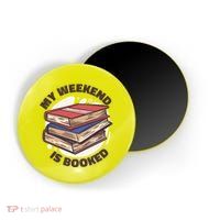 Weekend Is Booked Magnet
