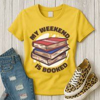 Weekend Is Booked Womens T-Shirt