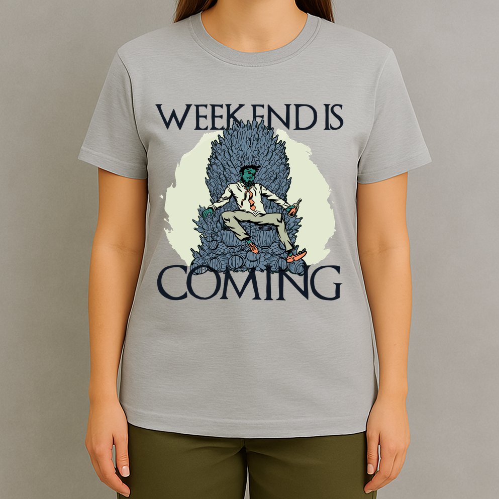 Weekend Is Coming T-Shirt