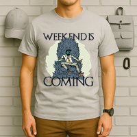 Weekend Is Coming T-Shirt