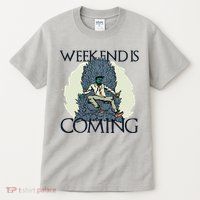 Weekend Is Coming Tall T-Shirt