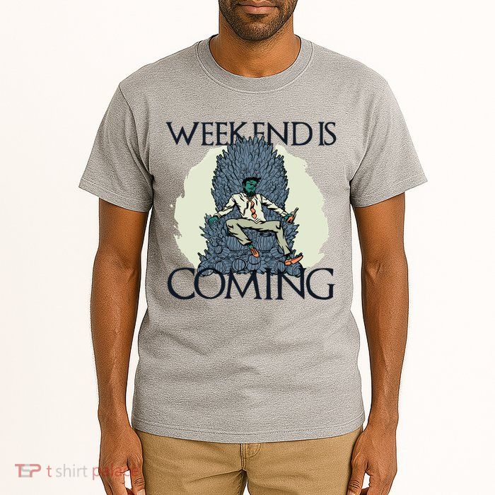 Weekend Is Coming Tall T-Shirt