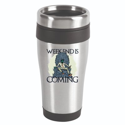 Weekend Is Coming 16oz Travel Tumbler