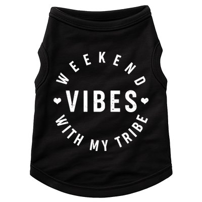 Weekend Vibes With My Tribe Doggie Tank