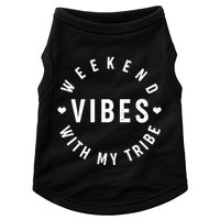 Weekend Vibes With My Tribe Doggie Tank