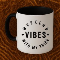 Weekend Vibes With My Tribe Mug
