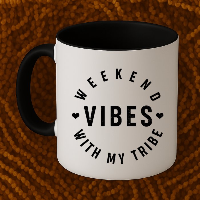 Weekend Vibes With My Tribe Mug