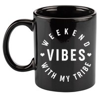 Weekend Vibes With My Tribe 11oz C Handle Ceramic Mug