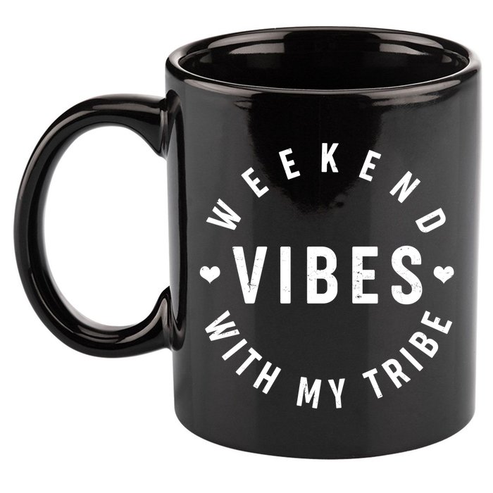 Weekend Vibes With My Tribe 11oz C Handle Ceramic Mug