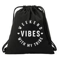 Weekend Vibes With My Tribe Drawstring Bag