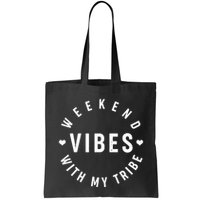 Weekend Vibes With My Tribe Bag