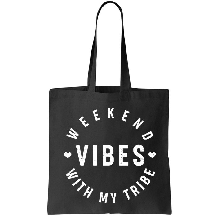 Weekend Vibes With My Tribe Bag