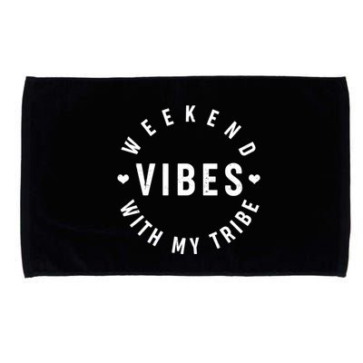 Weekend Vibes With My Tribe Microfiber Hand Towel