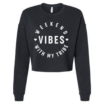 Weekend Vibes With My Tribe Cropped Pullover Crew