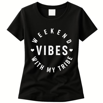 Weekend Vibes With My Tribe Womens T-Shirt