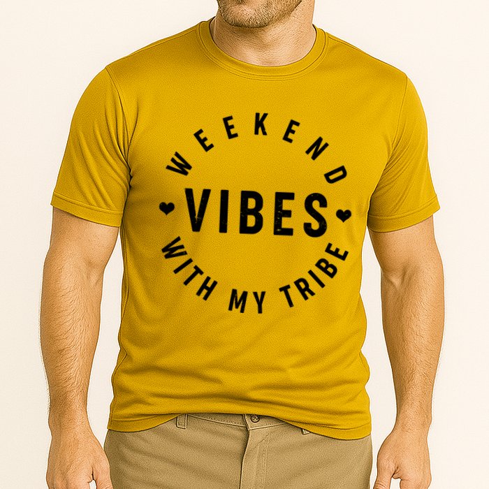 Weekend Vibes With My Tribe Performance Shirt
