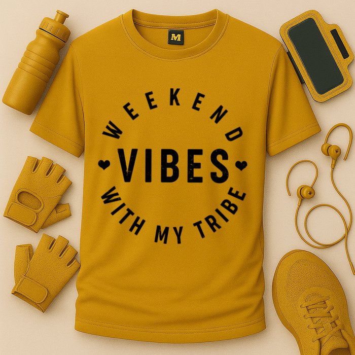 Weekend Vibes With My Tribe Performance Shirt