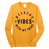 Weekend Vibes With My Tribe Long Sleeve Shirt