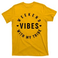 Weekend Vibes With My Tribe T-Shirt