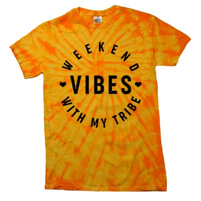 Weekend Vibes With My Tribe Tie-Dye T-Shirt