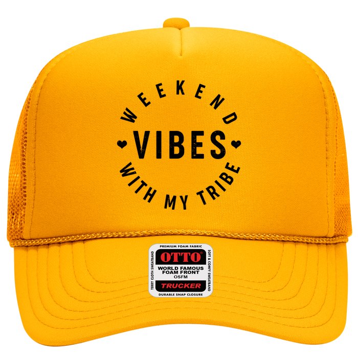 Weekend Vibes With My Tribe Trucker Hat