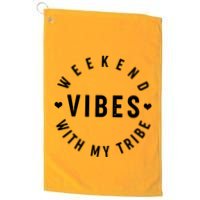 Weekend Vibes With My Tribe Golf Towel