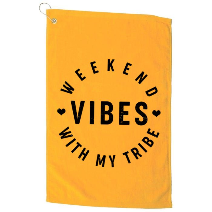 Weekend Vibes With My Tribe Golf Towel