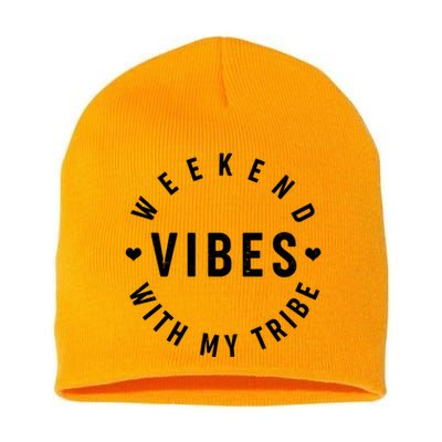 Weekend Vibes With My Tribe Short Acrylic Beanie