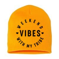 Weekend Vibes With My Tribe Short Acrylic Beanie