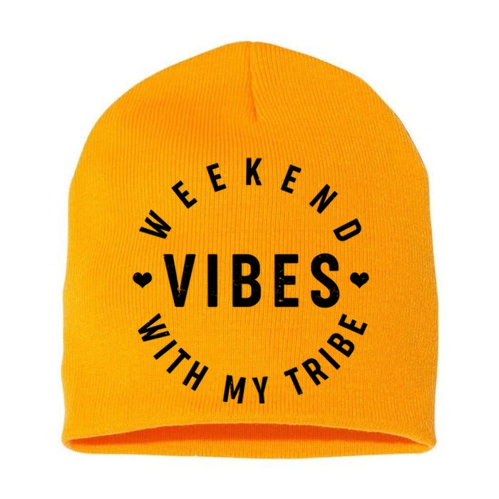 Weekend Vibes With My Tribe Short Acrylic Beanie