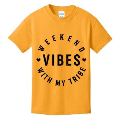 Weekend Vibes With My Tribe Kids T-Shirt