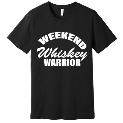 Weekend Whiskey Warrior Premium T-Shirt