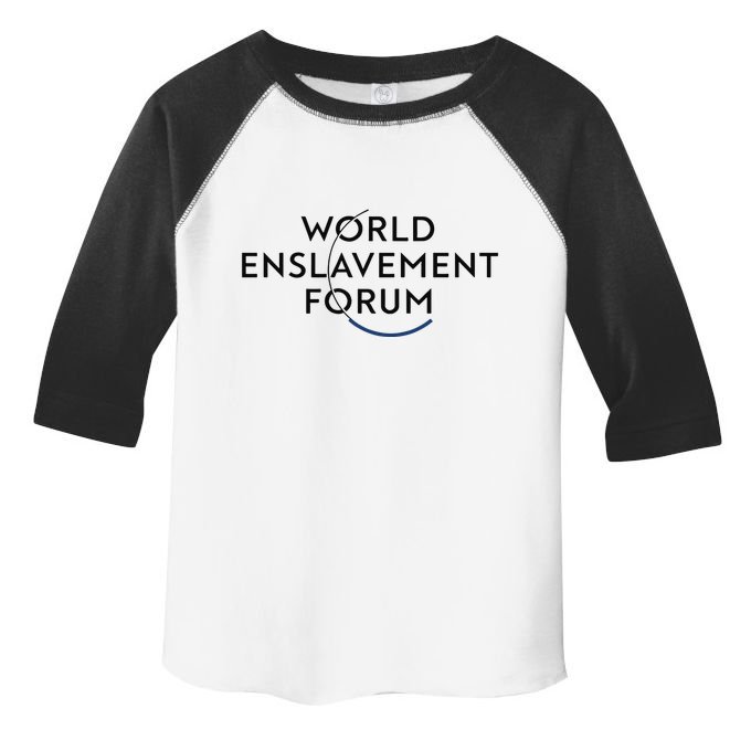 World Enslavement Forum Toddler Fine Jersey T-Shirt
