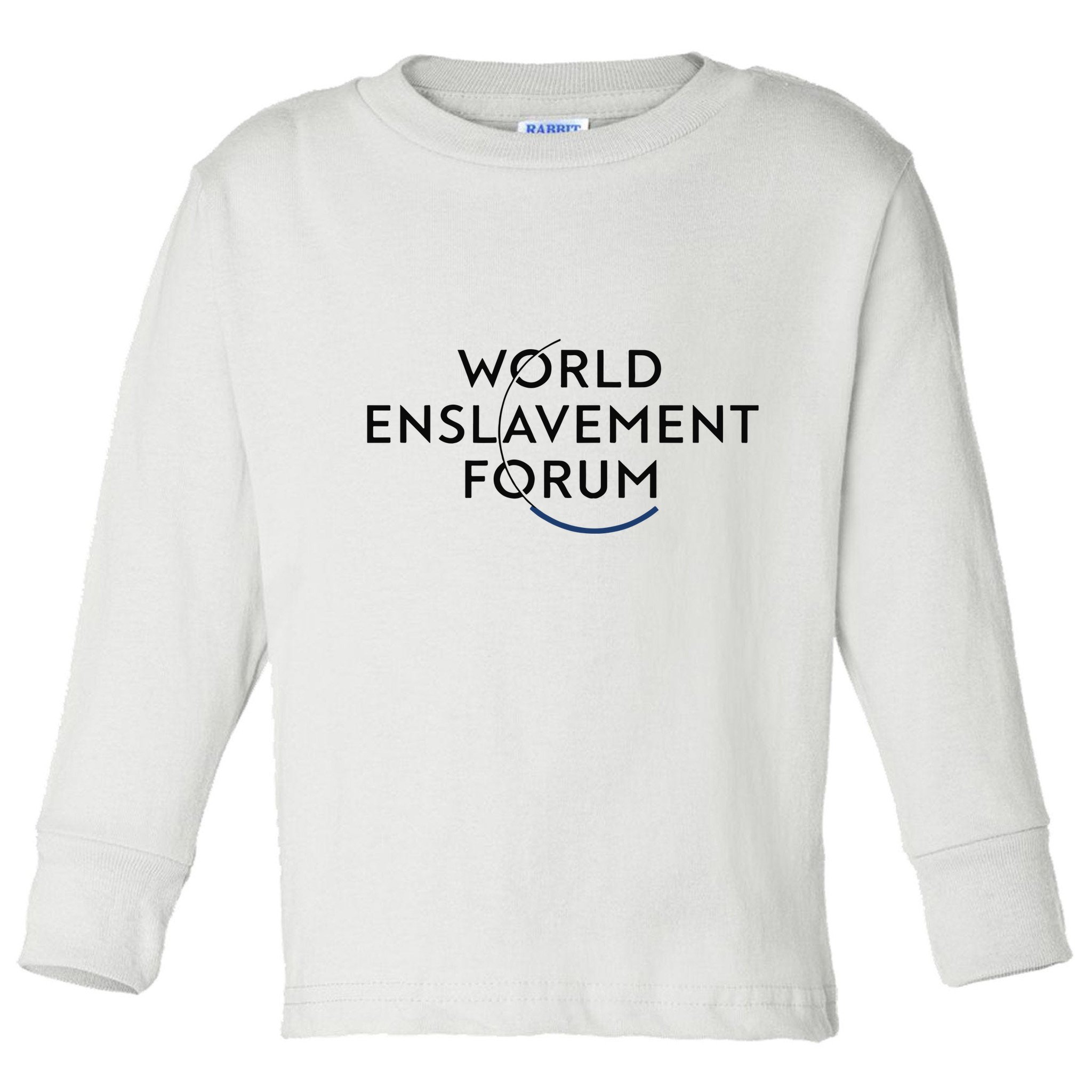 World Enslavement Forum Toddler Long Sleeve Shirt