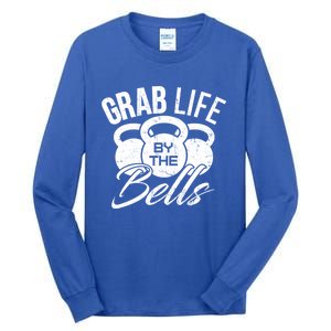 Workout Exercise Gym Grab Life By The Bells Funny Gift Tall Long Sleeve T-Shirt