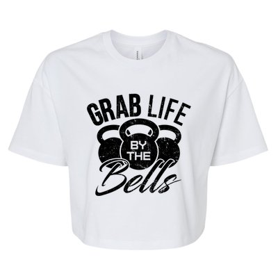 Workout Exercise Gym Grab Life By The Bells Funny Gift Bella+Canvas Jersey Crop Tee