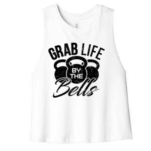 Workout Exercise Gym Grab Life By The Bells Funny Gift Women's Racerback Cropped Tank