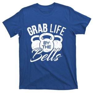 Workout Exercise Gym Grab Life By The Bells Gift T-Shirt