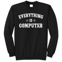 Wow Everything Is Computer Trump Everything's Computer Sweatshirt