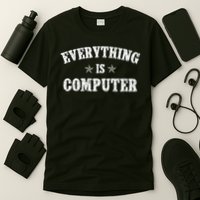 Wow Everything Is Computer Trump Everything's Computer T-Shirt