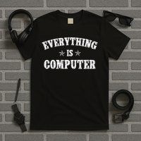 Wow Everything Is Computer Trump Everything's Computer T-Shirt