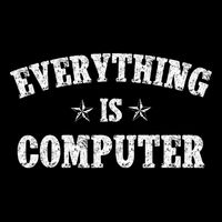 Wow Everything Is Computer Trump Everything's Computer T-Shirt