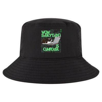 Wow Everything Is Computer Cat Cool Comfort Performance Bucket Hat