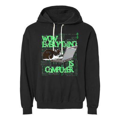 Wow Everything Is Computer Cat Garment-Dyed Fleece Hoodie