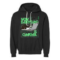 Wow Everything Is Computer Cat Garment-Dyed Fleece Hoodie