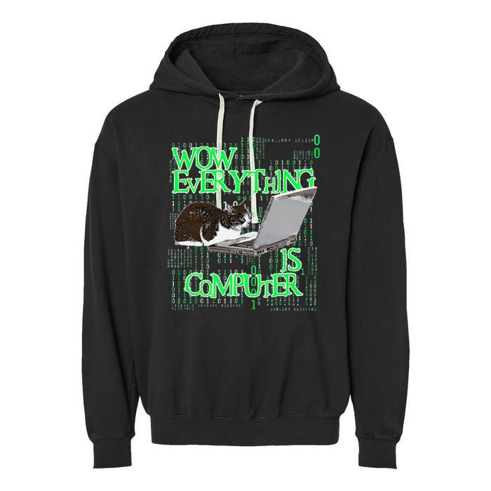 Wow Everything Is Computer Cat Garment-Dyed Fleece Hoodie