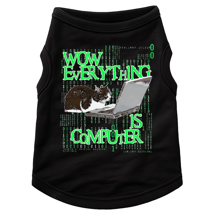 Wow Everything Is Computer Cat Doggie Tank