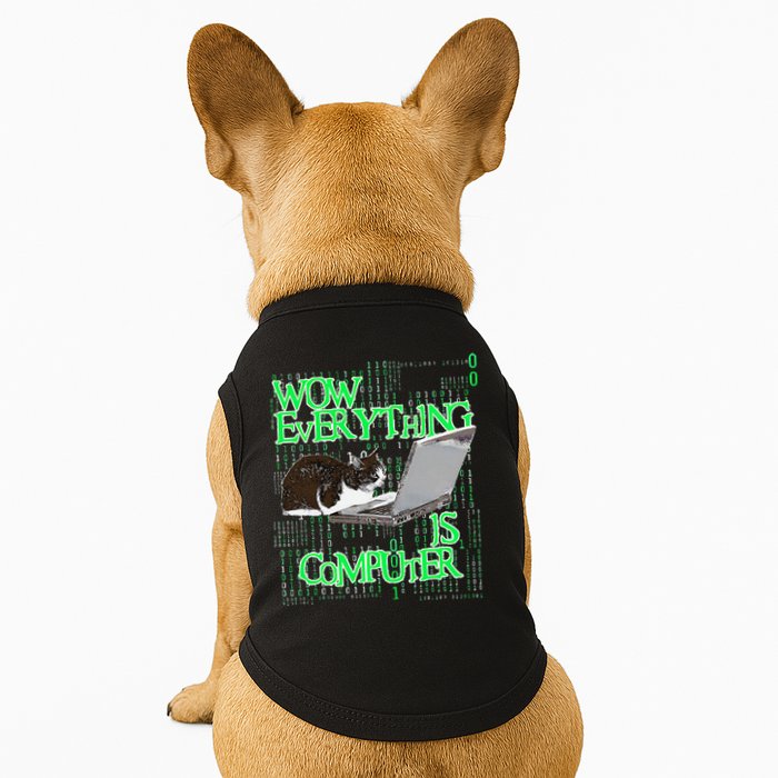 Wow Everything Is Computer Cat Doggie Tank
