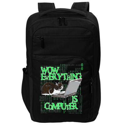 Wow Everything Is Computer Cat Impact Tech Backpack