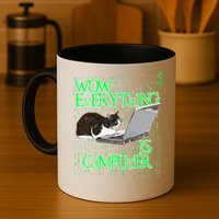 Wow Everything Is Computer Cat Mug
